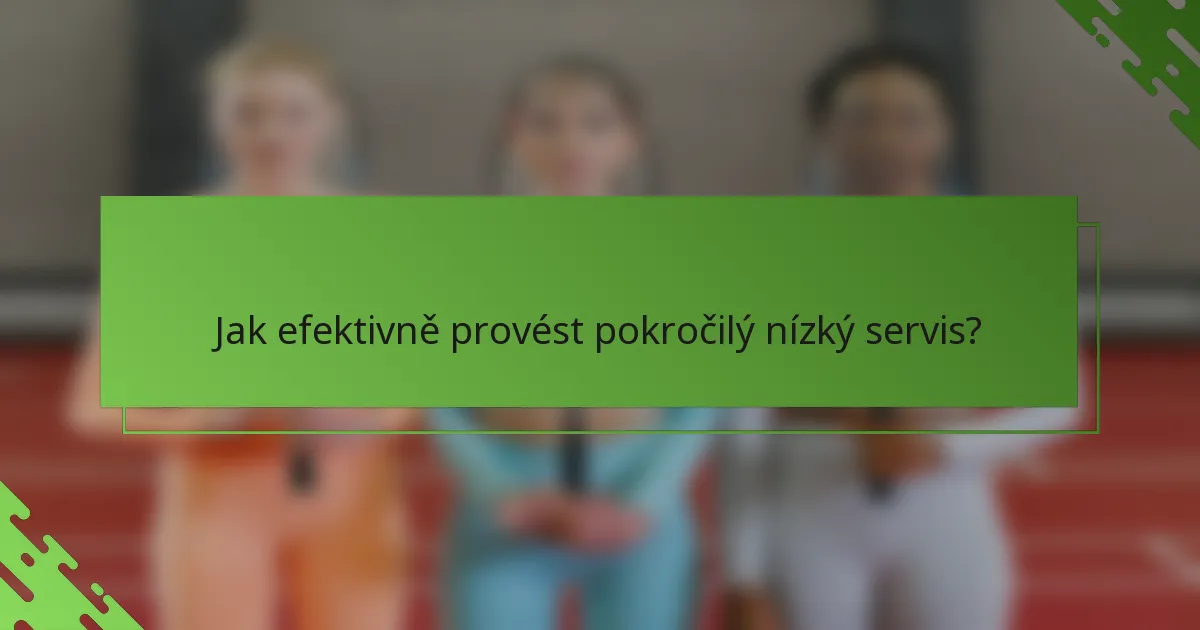Jak efektivně provést pokročilý nízký servis?