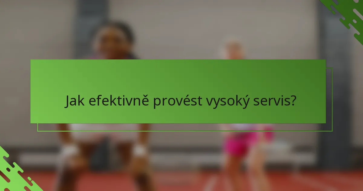 Jak efektivně provést vysoký servis?