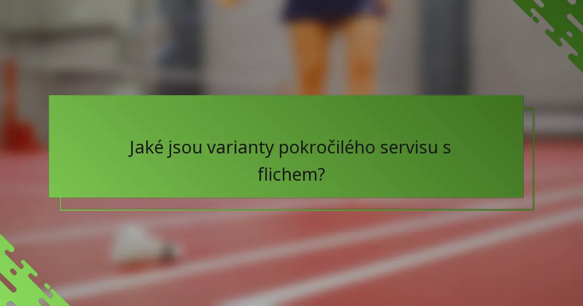Jaké jsou varianty pokročilého servisu s flichem?